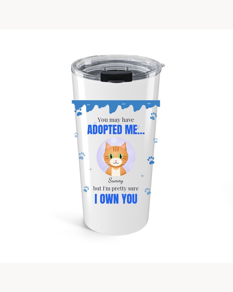 Tumblers: Custom Photo Pet Adopted Me Own You Tumbler - Personalized Birthday Gifts For Dog Lovers, Cat Lovers, Pet Moms And Dads - But I Am Pretty Sure I Own You